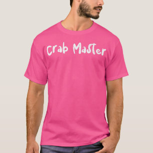 Crab Hunter Crab MasterCrab Ord T Shirt