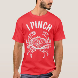 Crab I pinch 1 T Shirt