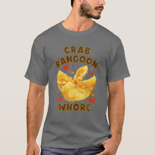 Crab Rangoon W.H.O.R.E Crab Rangoon Älskare T Shirt