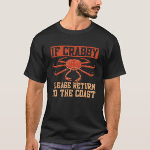 Crabbing if Crabby, gå tillbaka till Kusten Crab T Shirt