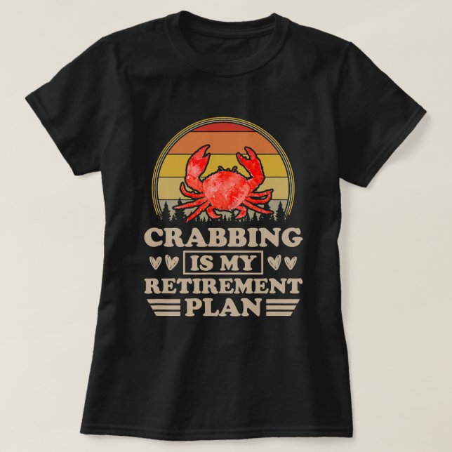 Crabbning är min solnedgång S i Pension T Shirt (Design framsida)