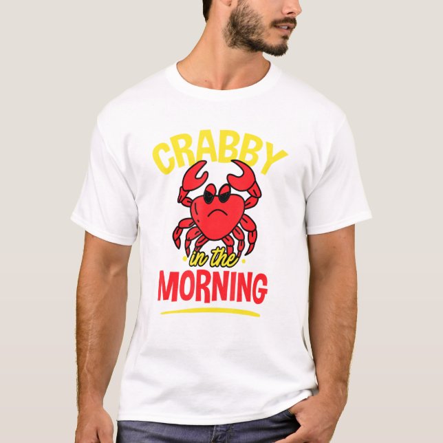 Crabby på morgonen - Crab Eater Seafood Pun T Shirt (Framsida)