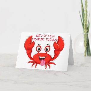 CRABBY "SISTER" HUMOR FÖR DIN BIRTHDAY-KORT KORT