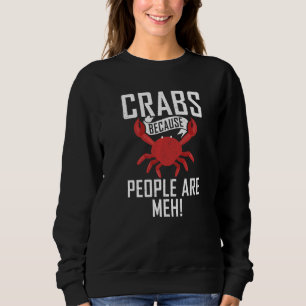 Crabs eftersom människor är Meh Påstående Crab Own T Shirt