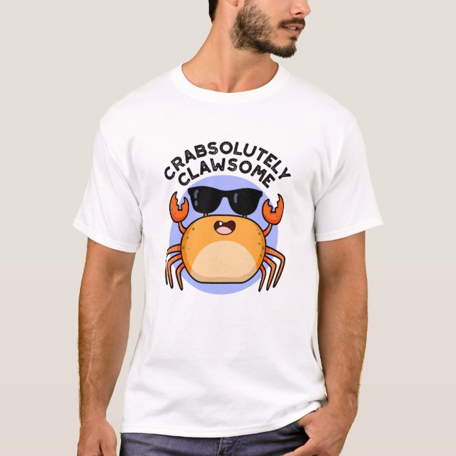 CrabsolOpinion Clawsome Funny Crab Pun T Shirt (Framsida)
