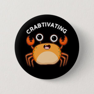 Crabtivating Funny Crab Pun Mörk BG Knapp