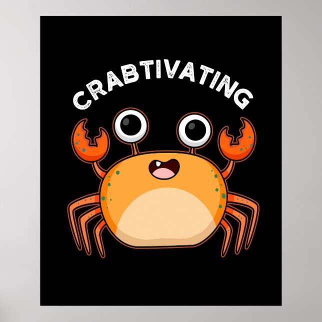 Crabtivating Funny Crab Pun Mörk BG Poster (Framsidan)