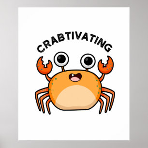 Crabtivating Funny Crab Pun Poster