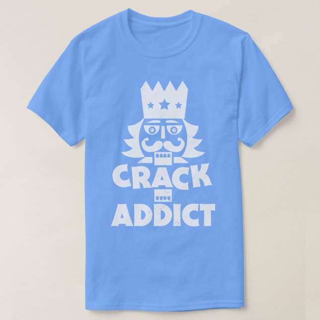 Crack Addict Funny jul Nutcracker T Shirt (Design framsida)