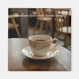 cracked broken teacup inspirational Magnet