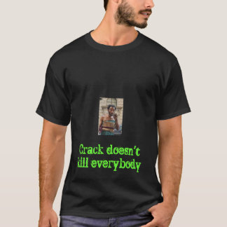crackhead spricka dödar inte alla t-shirt