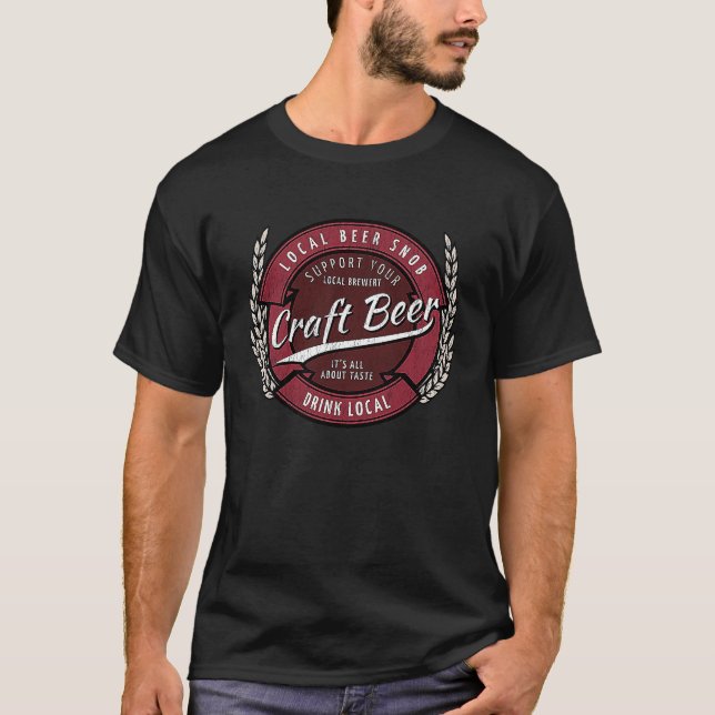 Craft Beer Drink Local  Beer Snob Tees T Shirt (Framsida)