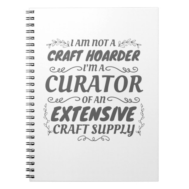 Crafter inte Craft Hoarder, Curator Craft Supply Anteckningsbok (Framsidan)