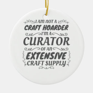 Crafter inte Craft Hoarder, Curator Craft Supply Julgransprydnad Keramik