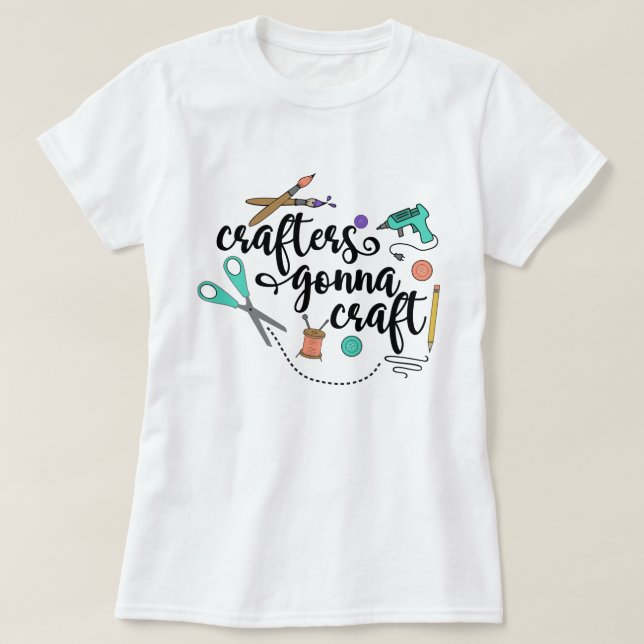 Crafters Gonna Craft Women's T Shirt (Design framsida)