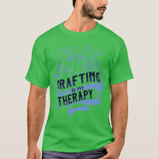 Crafting as Therapy Ironic Needlework Crafter  T Shirt
