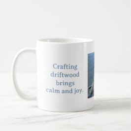CRAFTING DRIFTWOOD BRINGS CALM AND JOY MUG KAFFEMUGG