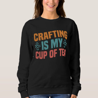 Crafting is My Cup of Tea I Do Crafts Scrapbook T Shirt