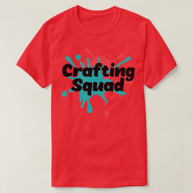 Crafts Squad Funny Hobby Crafter T Shirt (Design framsida)