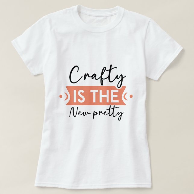 Crafty är den nya Söten Women's T Shirt (Design framsida)
