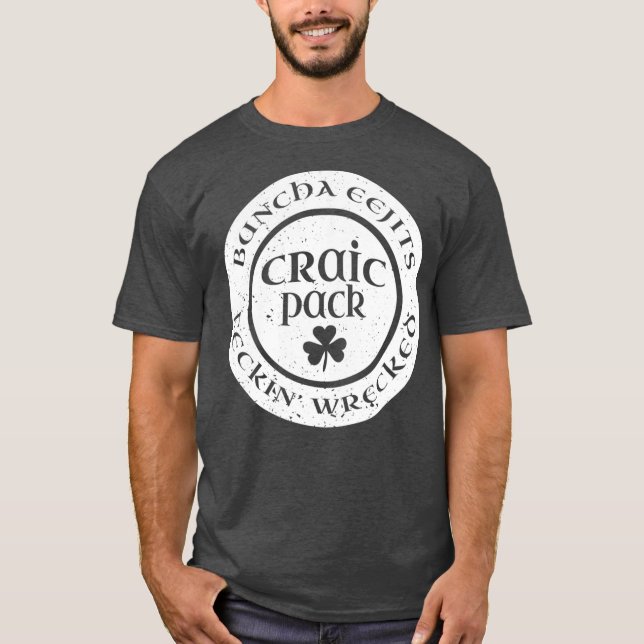 Craic Crack Pack Eejits Feckin Wrecken St Pattys T Shirt (Framsida)