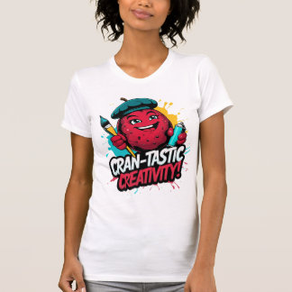 Cran-Tastisk Kreativitet T Shirt