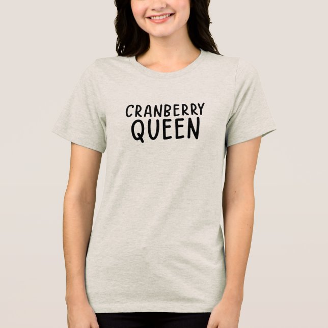 Cranberry Queen • Funny Thanksgiving T-Shirt (Framsida)