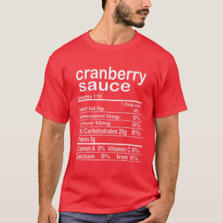 Cranberry Sauce Nutrition Funny Thanksgiving Chris T Shirt