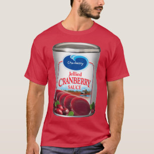 Cranberry Sauce T Shirt