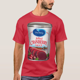 Cranberry Sauce T Shirt