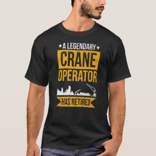Crane Driver för en trött kranförare T Shirt