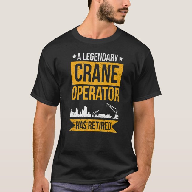 Crane Driver för en trött kranförare T Shirt (Framsida)