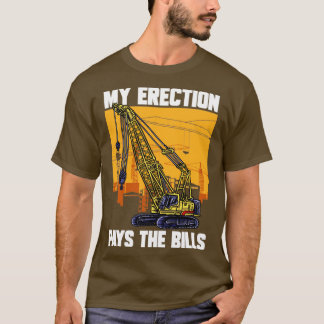 Crane Driver Min erektion Betalar fakturorna Crane T Shirt