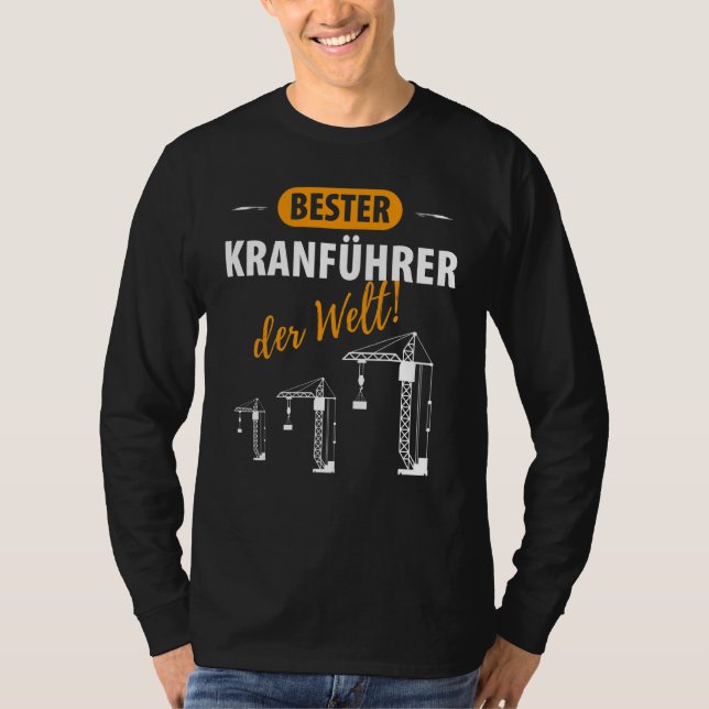 Crane Guide Crane Driver Construction Site Say T Shirt (Framsida)