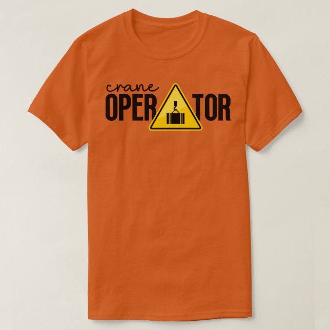 Crane Operator 1 T Shirt (Design framsida)