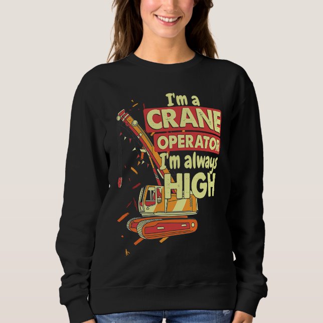 Crane Operator always high in the sky Construction T Shirt (Framsida)