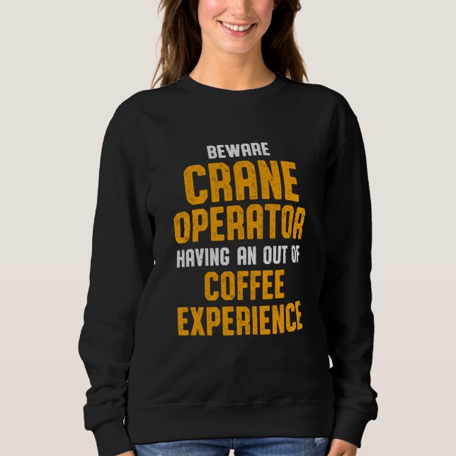 Crane Operator Beware Funny Driver T Shirt (Framsida)