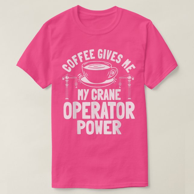Crane Operator Coffee Älskare Construction Torn Eq T Shirt (Design framsida)