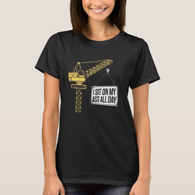 Crane Operator Construction Worker Byggnad Site T Shirt (Framsida)