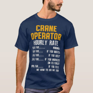 Crane Operator Funny Funny Driver T Shirt