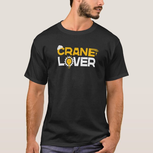 Crane Operator  Heavy Equipment Construction Worke T Shirt (Framsida)