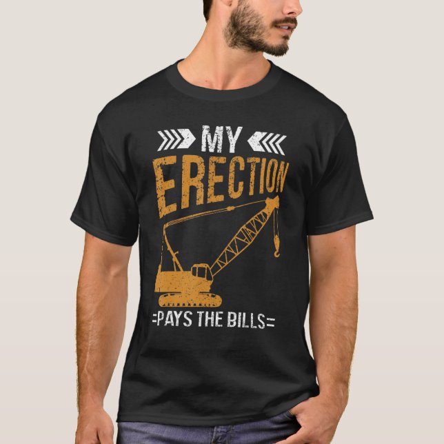 Crane operator My Erection Betalar fakturakranerna T Shirt (Framsida)