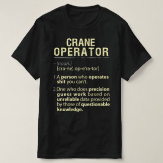 Crane Operator Real American Definition T Shirt