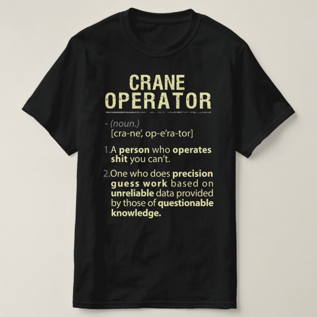 Crane Operator Real American Definition T Shirt (Design framsida)