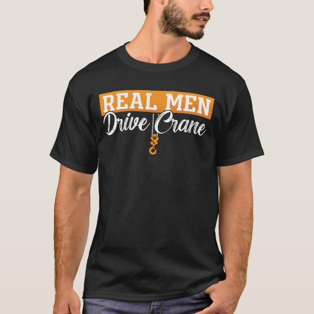 Crane Operator Real Manar Drive Crane Construction T Shirt (Framsida)