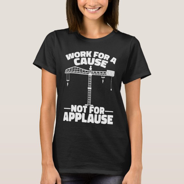 Crane Operator Work for a cause Construction Worke T Shirt (Framsida)