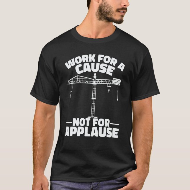 Crane Operator Work for a cause Construction Worke T Shirt (Framsida)