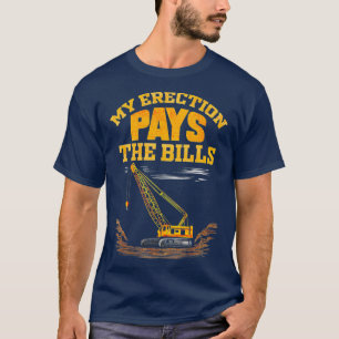 Crane-operatorn Min erektion Betalar fakturorna T Shirt
