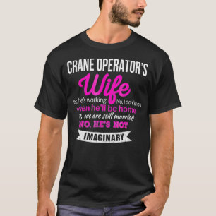 Crane Operators Makfe Gift Fungnyårsdag T Shirt