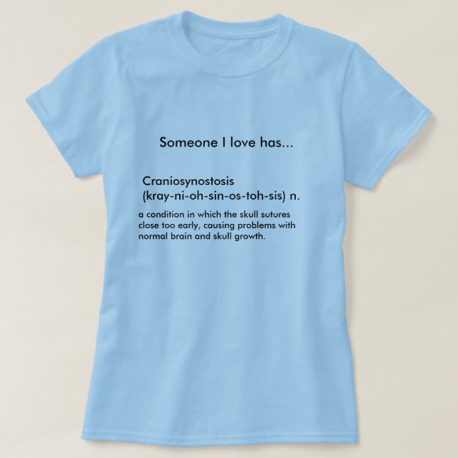 Craniosynostosis (kray-ni-oh-synda-OS-toh-syrran) Tee (Design framsida)